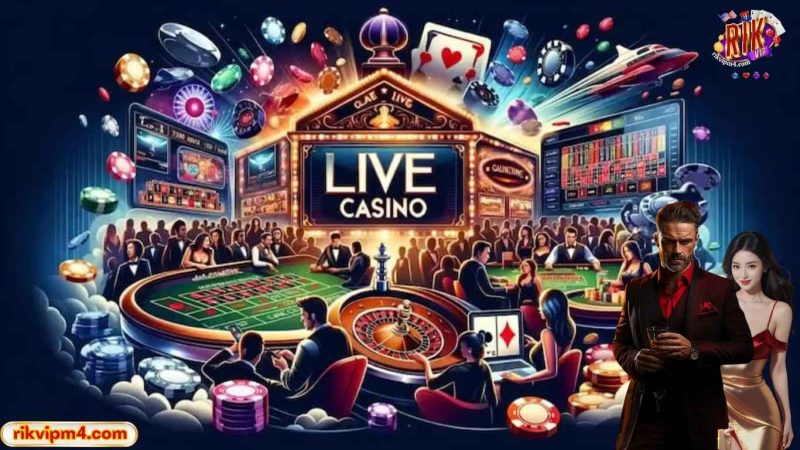 Live Casino Rikvip - Giải Trí Sòng Bạc Online Uy Tín 2025