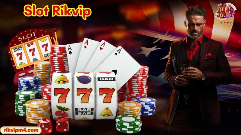 Các siêu phẩm slot game rikvip